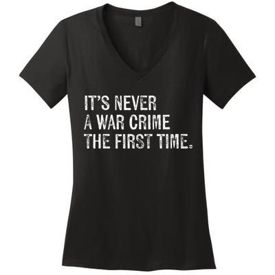 ItS Never A War Crime The First Time Funny Saying Women's V-Neck T-Shirt