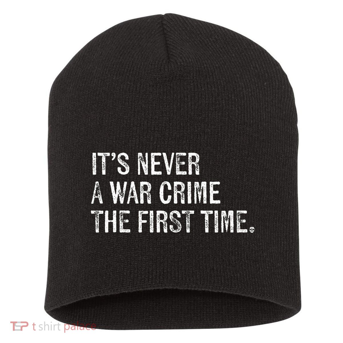 ItS Never A War Crime The First Time Funny Saying Short Acrylic Beanie