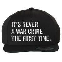 ItS Never A War Crime The First Time Funny Saying Wool Snapback Cap