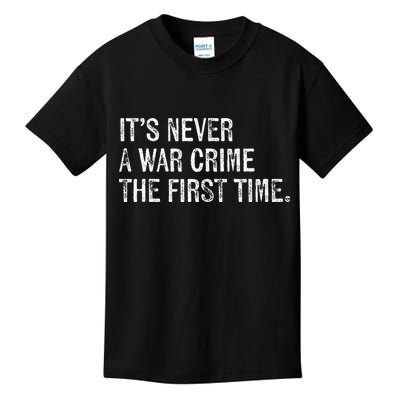 ItS Never A War Crime The First Time Funny Saying Kids T-Shirt