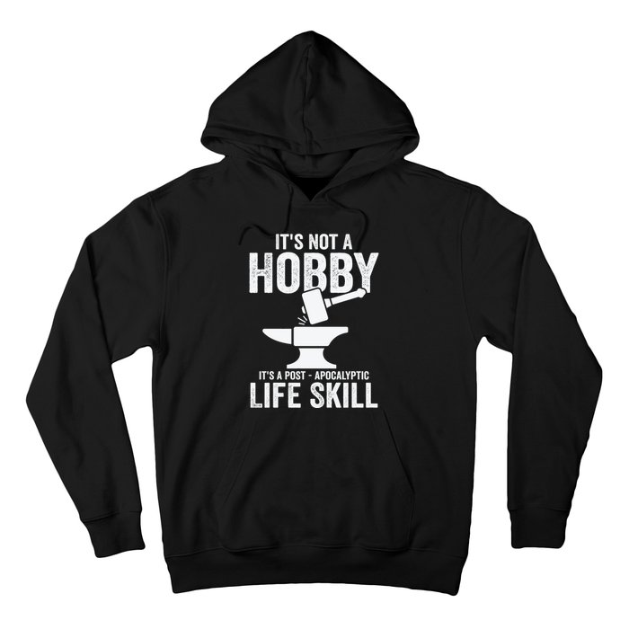 It's Not A Hobby It's A Post Apocalyptic Life Skill Hoodie