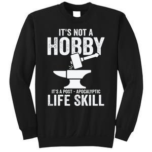 It's Not A Hobby It's A Post Apocalyptic Life Skill Sweatshirt