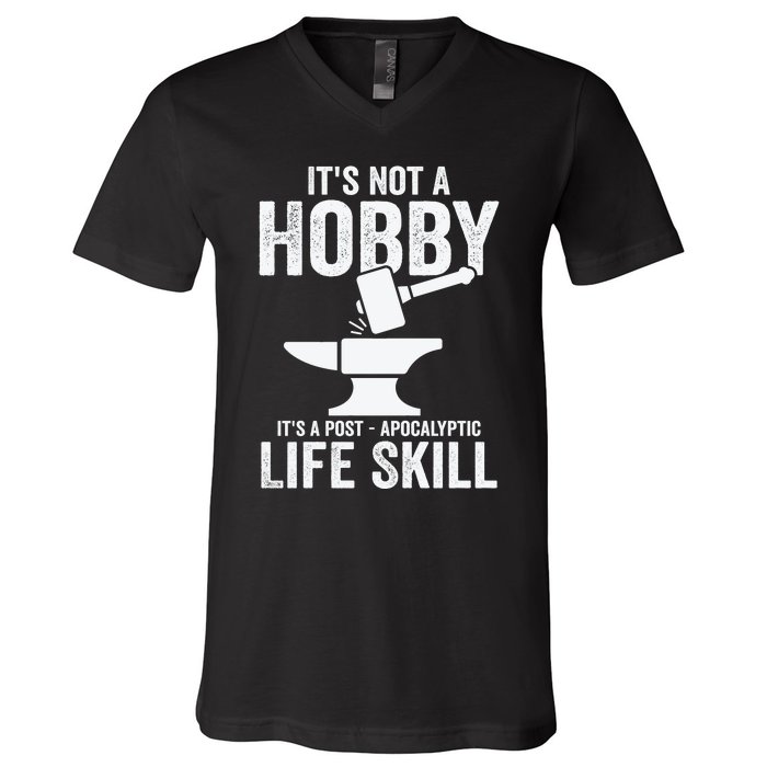 It's Not A Hobby It's A Post Apocalyptic Life Skill V-Neck T-Shirt