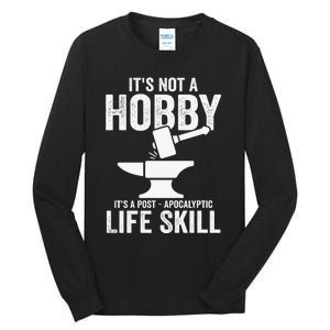 It's Not A Hobby It's A Post Apocalyptic Life Skill Tall Long Sleeve T-Shirt