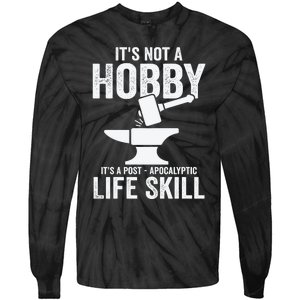 It's Not A Hobby It's A Post Apocalyptic Life Skill Tie-Dye Long Sleeve Shirt