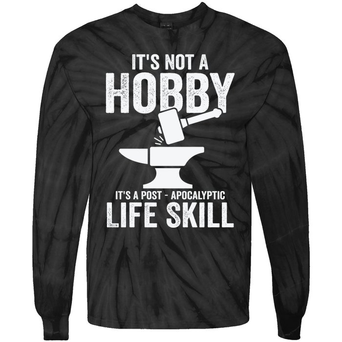 It's Not A Hobby It's A Post Apocalyptic Life Skill Tie-Dye Long Sleeve Shirt