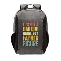 It's Not A Dad Bod It's A Father Figure Fathers Day Vector Backpack