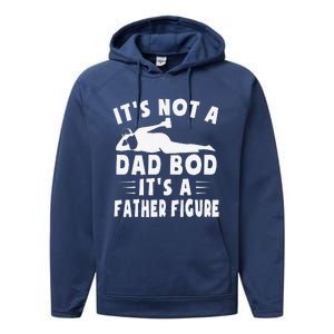 Its Not A Dad Bod Its A Father Figure Fathers Day Funny Gift Performance Fleece Hoodie