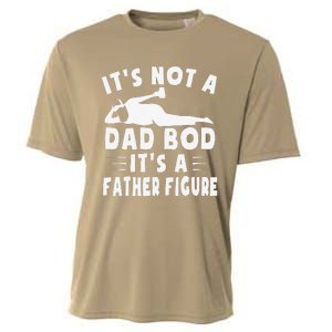 Its Not A Dad Bod Its A Father Figure Fathers Day Funny Gift Cooling Performance Crew T-Shirt