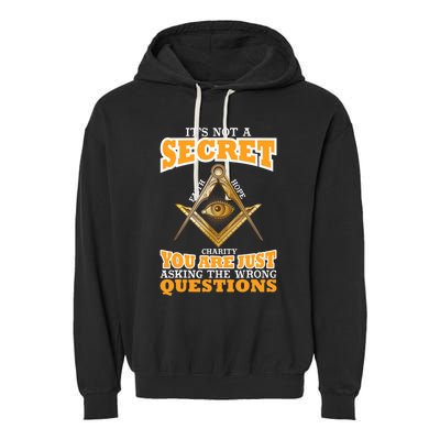 Its Not A Secret Freemason Masonic Master Masons Freemasonry Garment-Dyed Fleece Hoodie