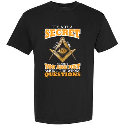 Its Not A Secret Freemason Masonic Master Masons Freemasonry Garment-Dyed Heavyweight T-Shirt