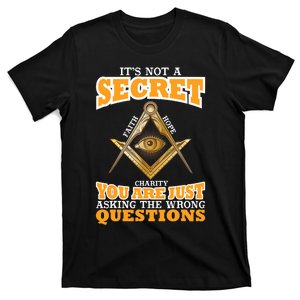 Its Not A Secret Freemason Masonic Master Masons Freemasonry T-Shirt