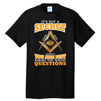 Its Not A Secret Freemason Masonic Master Masons Freemasonry Tall T-Shirt