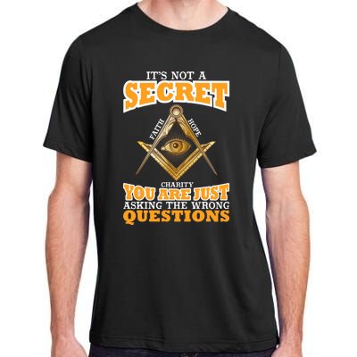 Its Not A Secret Freemason Masonic Master Masons Freemasonry Adult ChromaSoft Performance T-Shirt