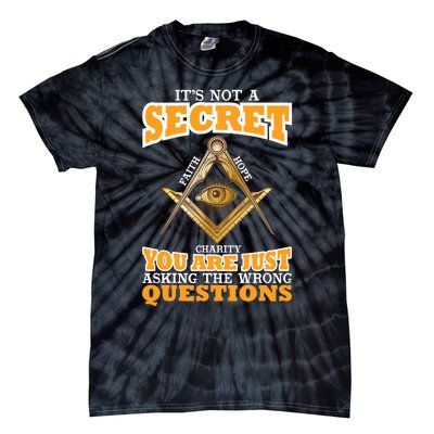 Its Not A Secret Freemason Masonic Master Masons Freemasonry Tie-Dye T-Shirt