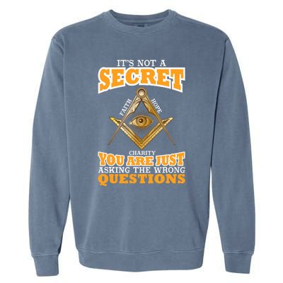 Its Not A Secret Freemason Masonic Master Masons Freemasonry Garment-Dyed Sweatshirt