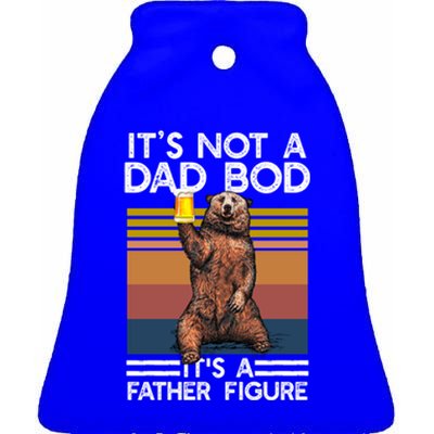 Its Not A Dad Bod Its Father Figure Funny Bear Beer Lovers Gift Ceramic Bell Ornament