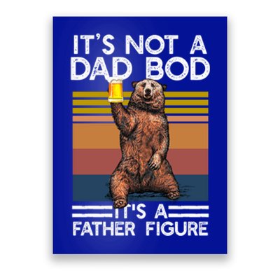 Its Not A Dad Bod Its Father Figure Funny Bear Beer Lovers Gift Poster