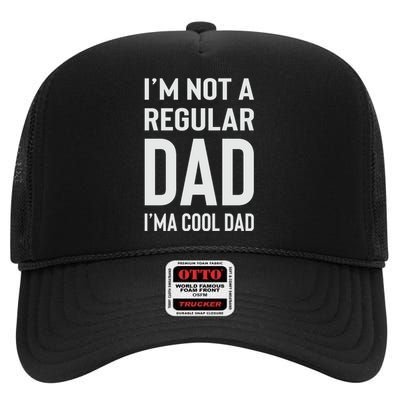 I'm Not A Regular Dad I'm A Cool Dad Father High Crown Mesh Back Trucker Hat