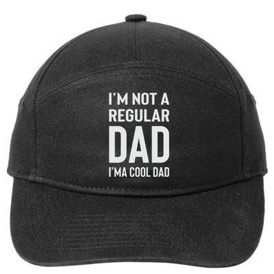 I'm Not A Regular Dad I'm A Cool Dad Father 7-Panel Snapback Hat