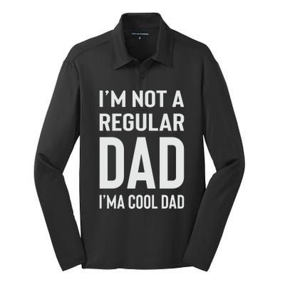 I'm Not A Regular Dad I'm A Cool Dad Father Silk Touch Performance Long Sleeve Polo