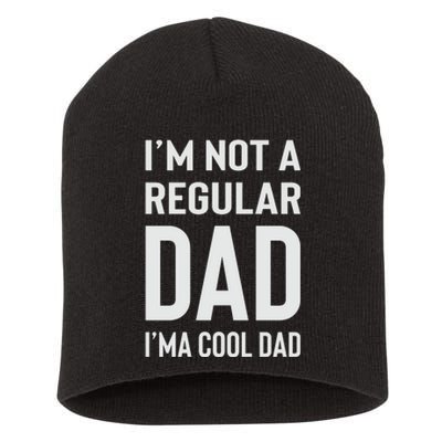 I'm Not A Regular Dad I'm A Cool Dad Father Short Acrylic Beanie