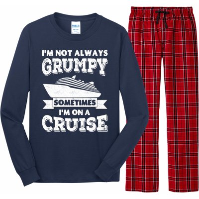 IM Not Always Grumpy Sometimes IM On A Cruise Long Sleeve Pajama Set