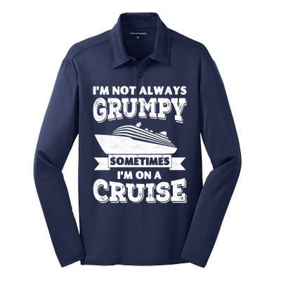 IM Not Always Grumpy Sometimes IM On A Cruise Silk Touch Performance Long Sleeve Polo