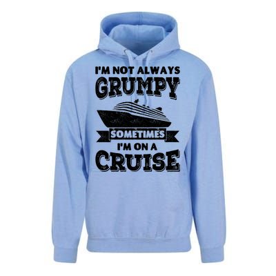 IM Not Always Grumpy Sometimes IM On A Cruise Unisex Surf Hoodie