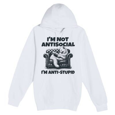 IM Not Antisocial IM Antistupid Black Premium Pullover Hoodie