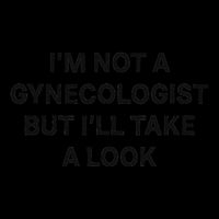 IM Not A Gynecologist But ILl Take A Look Funny Saying 16oz Travel Tumbler