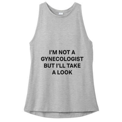 IM Not A Gynecologist But ILl Take A Look Funny Saying Ladies PosiCharge Tri-Blend Wicking Tank