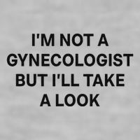 IM Not A Gynecologist But ILl Take A Look Funny Saying Ladies PosiCharge Tri-Blend Wicking Tank