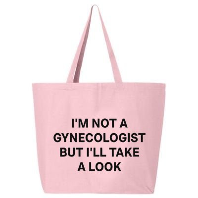 IM Not A Gynecologist But ILl Take A Look Funny Saying 25L Jumbo Tote