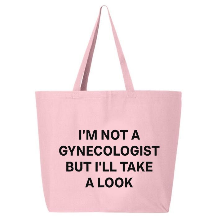IM Not A Gynecologist But ILl Take A Look Funny Saying 25L Jumbo Tote