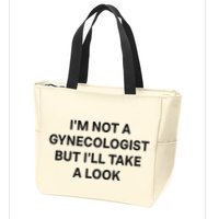 IM Not A Gynecologist But ILl Take A Look Funny Saying Zip Tote Bag