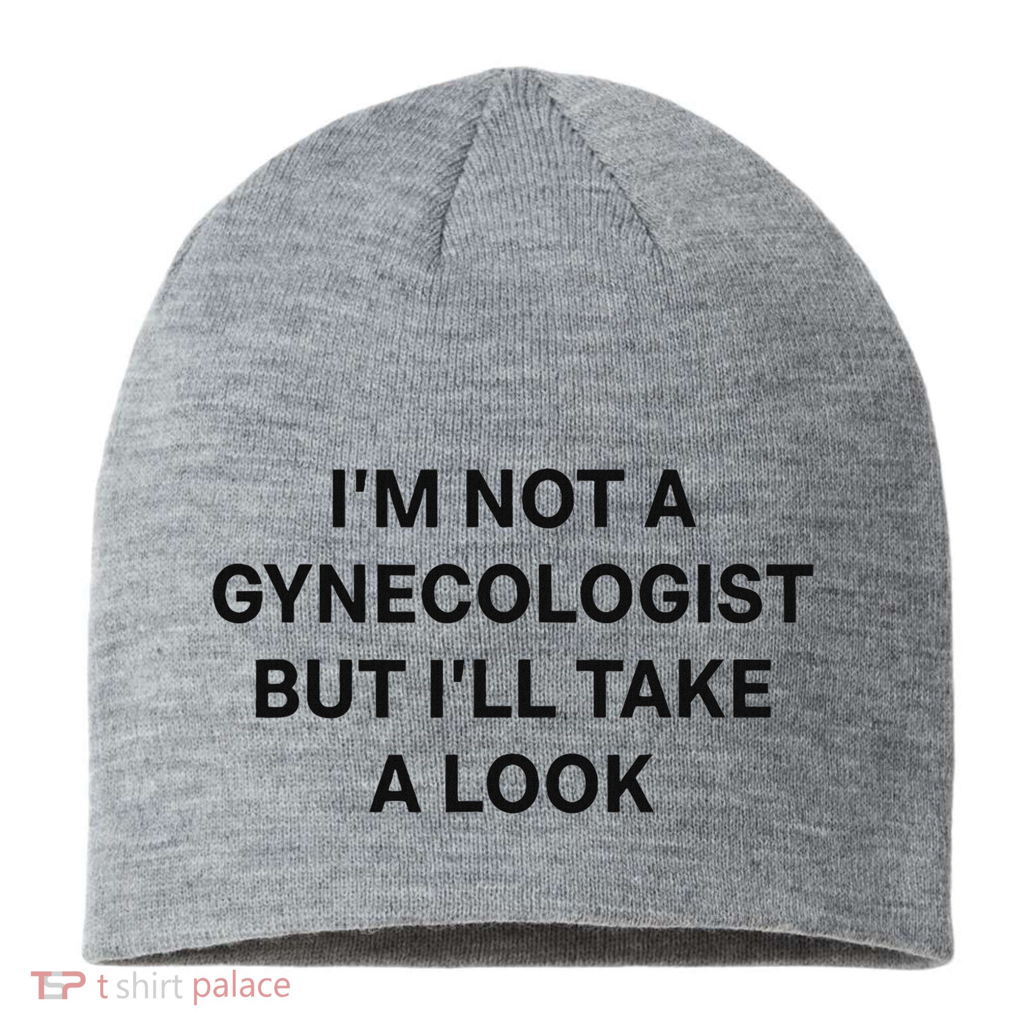 IM Not A Gynecologist But ILl Take A Look Funny Saying Sustainable Beanie