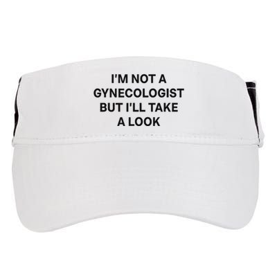 IM Not A Gynecologist But ILl Take A Look Funny Saying Adult Drive Performance Visor