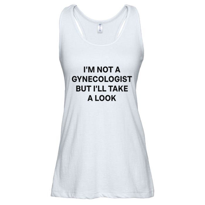 IM Not A Gynecologist But ILl Take A Look Funny Saying Ladies Essential Flowy Tank