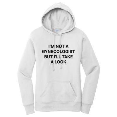 IM Not A Gynecologist But ILl Take A Look Funny Saying Women's Pullover Hoodie