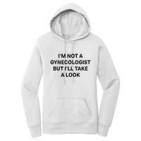 IM Not A Gynecologist But ILl Take A Look Funny Saying Women's Pullover Hoodie