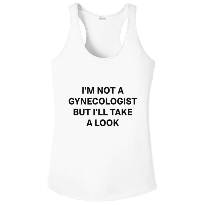 IM Not A Gynecologist But ILl Take A Look Funny Saying Ladies PosiCharge Competitor Racerback Tank
