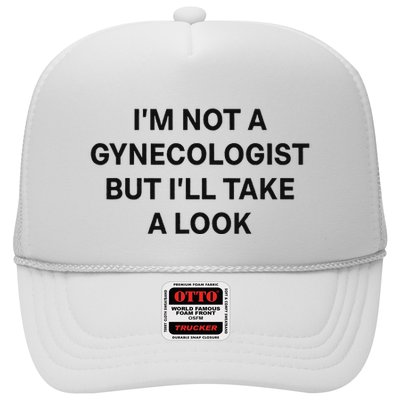 IM Not A Gynecologist But ILl Take A Look Funny Saying Trucker Hat