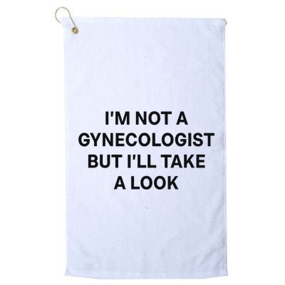 IM Not A Gynecologist But ILl Take A Look Funny Saying Golf Towel