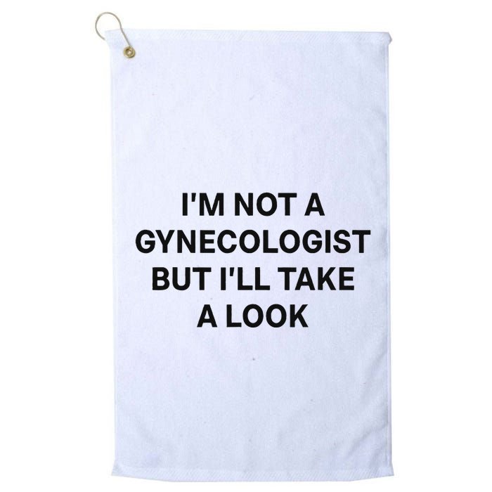 IM Not A Gynecologist But ILl Take A Look Funny Saying Golf Towel