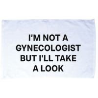 IM Not A Gynecologist But ILl Take A Look Funny Saying Microfiber Hand Towel