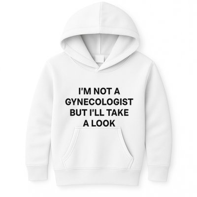 IM Not A Gynecologist But ILl Take A Look Funny Saying Kids Hoodie