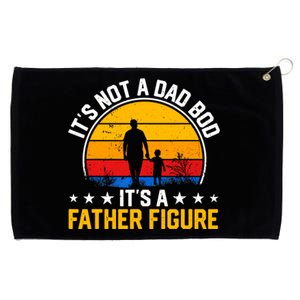 Its Not A Dad Bod Its A Father Figure Happy Fathers Day Gift Grommeted Golf Towel