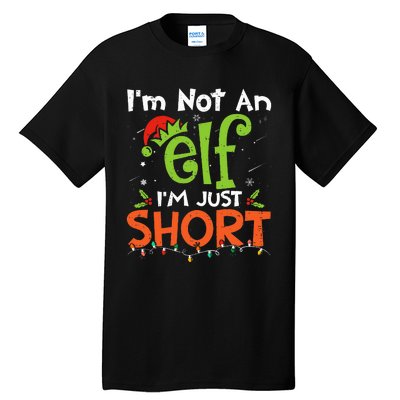 Im Not An Elf Just Short Funny Christmas Xmas Tall T-Shirt