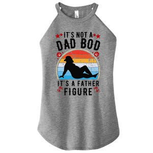 Its Not A Dad Bod Its A Father Figure Fathers Day Gift Women's Perfect Tri Rocker Tank